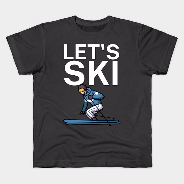 Lets ski Kids T-Shirt by maxcode